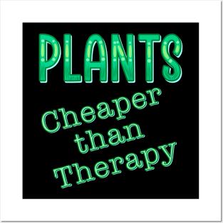 Plants, cheaper than therapy Posters and Art